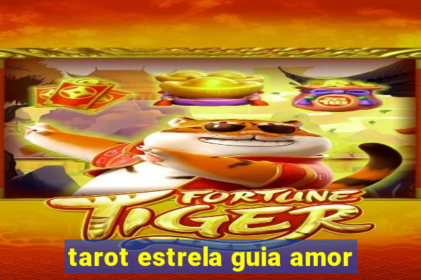 tarot estrela guia amor